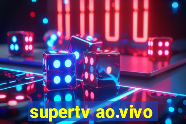 supertv ao.vivo